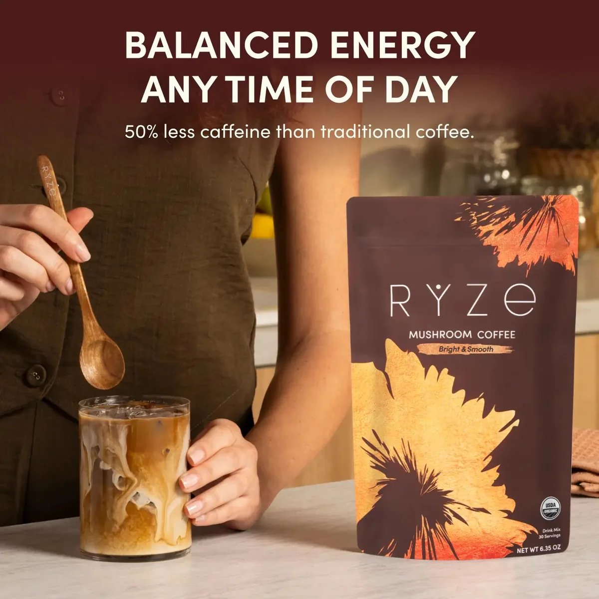 Balanced energy any time of day, with 50% less caffeine than traditional coffee